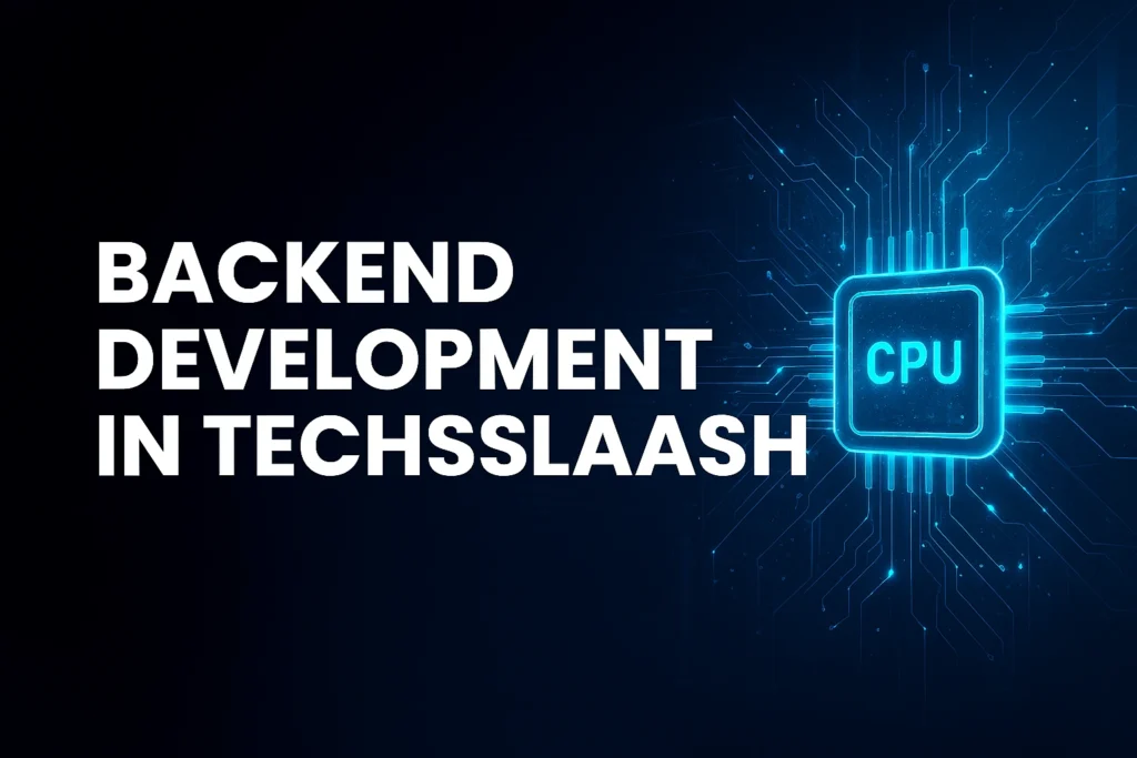 Backend Development in Techssslaash
