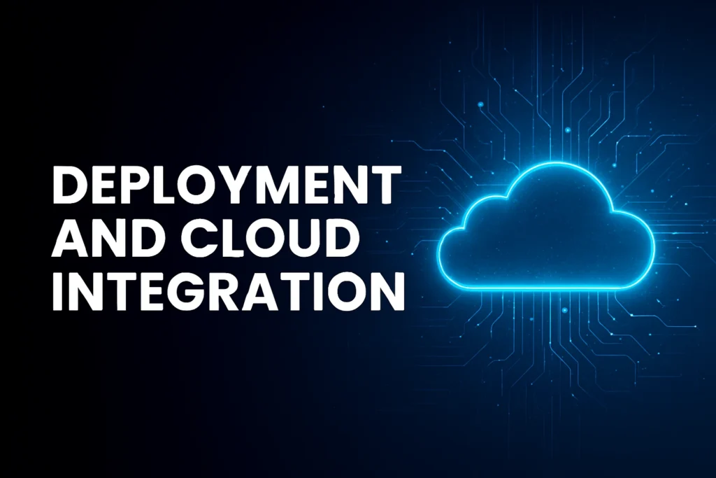 Deployment and Cloud Integration
