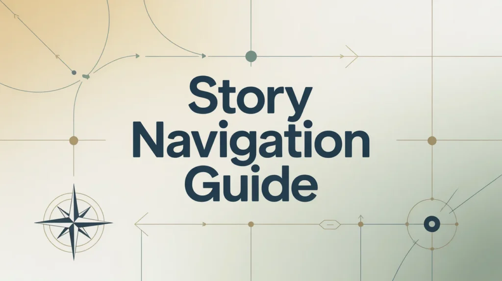 Story Navigation Guide