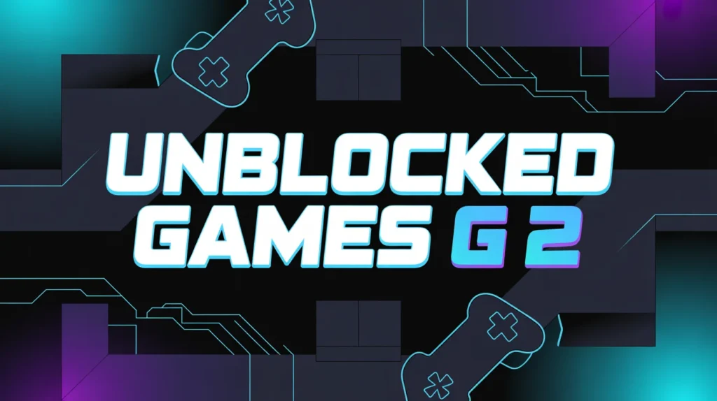 Unblocked Games G 2